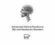 Advanced Clinical Practice in TMJ and Headache Disorders