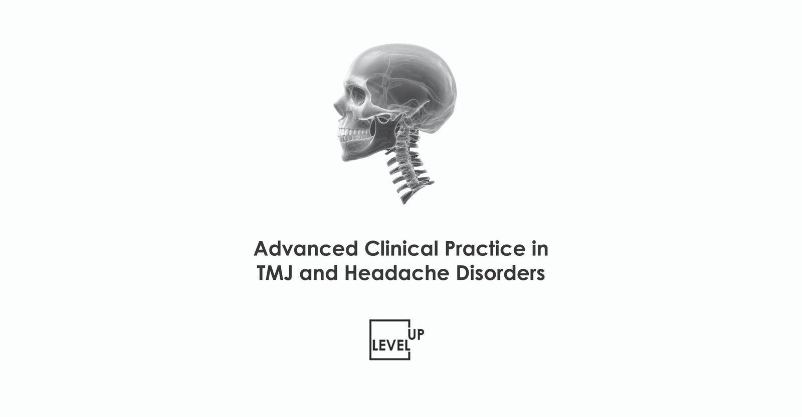 Advanced Clinical Practice in TMJ and Headache Disorders