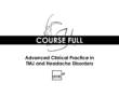 Advanced Clinical Practice in TMJ and Headache Disorders